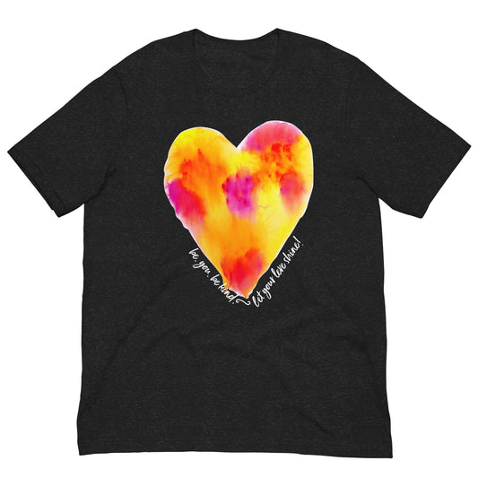 be.you.be.kind. let your love shine! adult unisex t-shirt